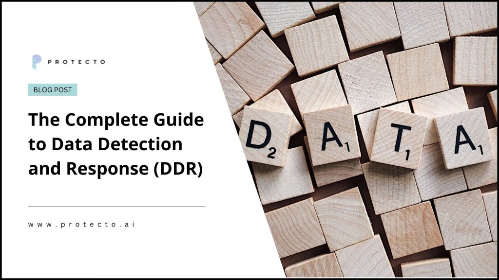 The Complete Guide To Data Detection And Response (DDR)