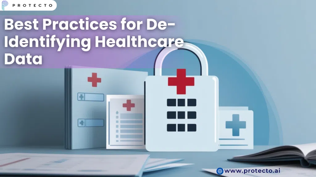 Best Practices For De-Identifying Healthcare Data