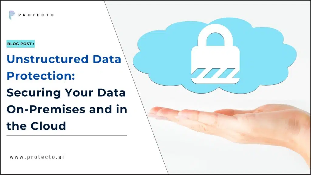 Unstructured Data Protection Securing Your Data On-Premises and in the Cloud