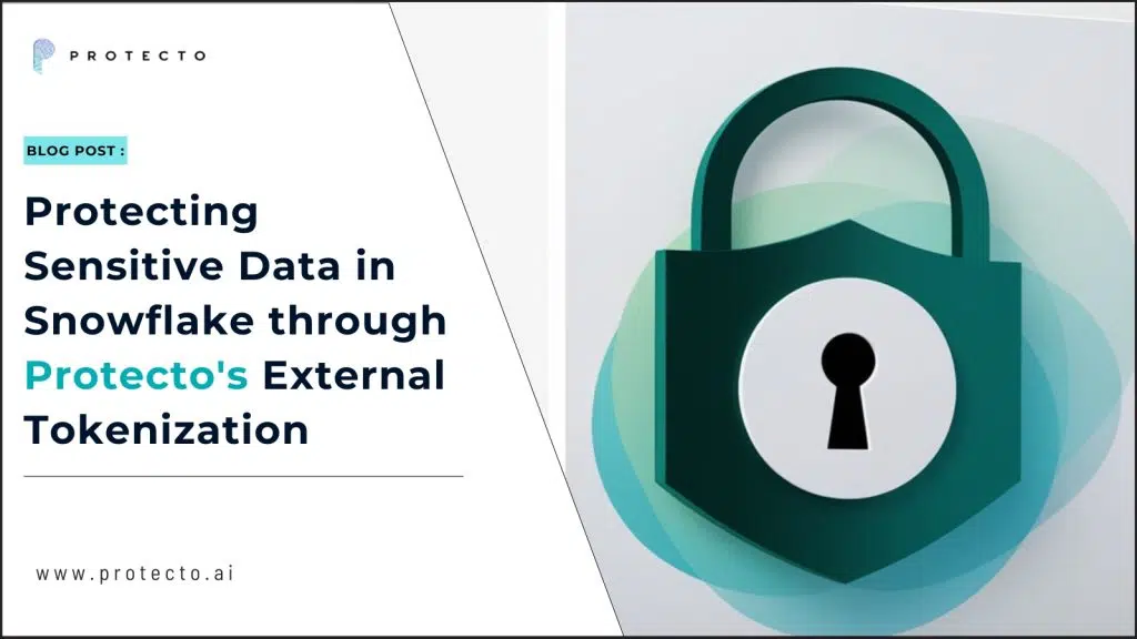 Protect Sensitive Data in Snowflake through Protecto's External Tokenization