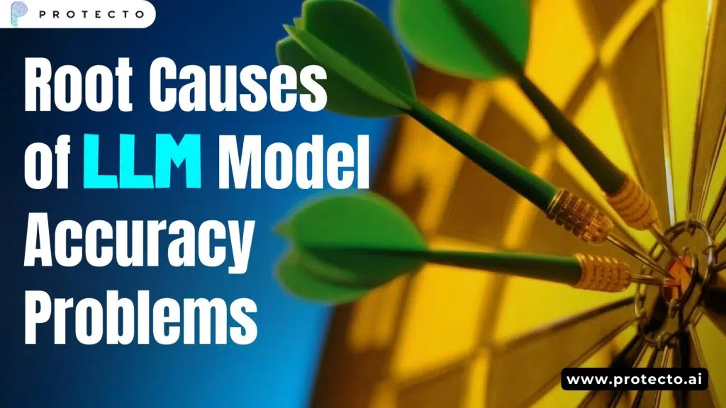 Root Causes Of Llm Model Accuracy Problems